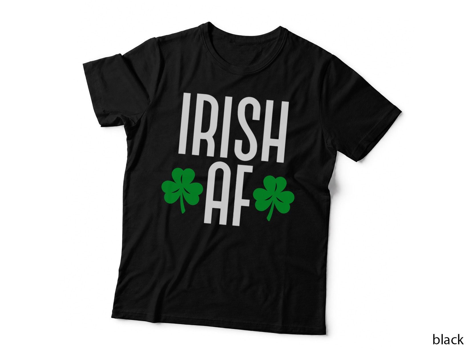 Irish as Fuck T Shirt Irish Af Funny St Patricks Day, Irish Pride, Celtic