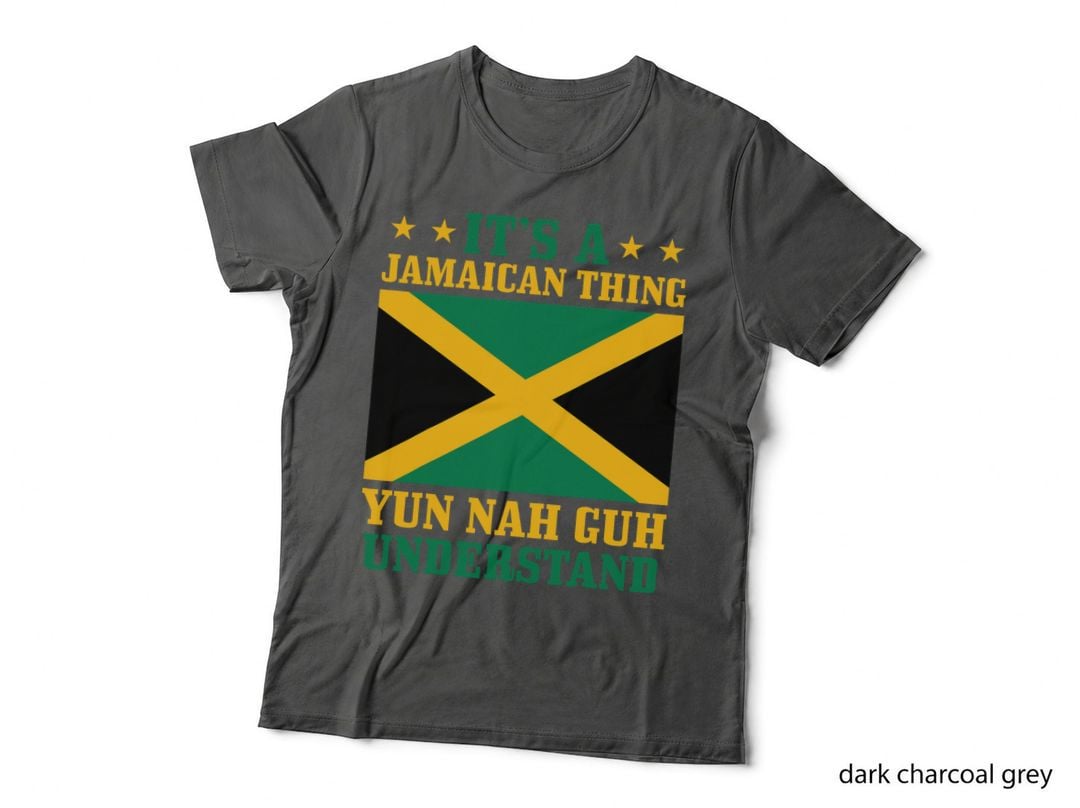 It's a Jamaican Thing Yun Nah Guh Understand Jamaica Pride T-Shirt