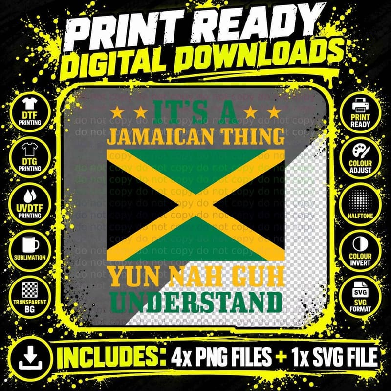 It's a Jamaican Thing Yun Nah Guh Understand Jamaica Png SVG Digital Bundle