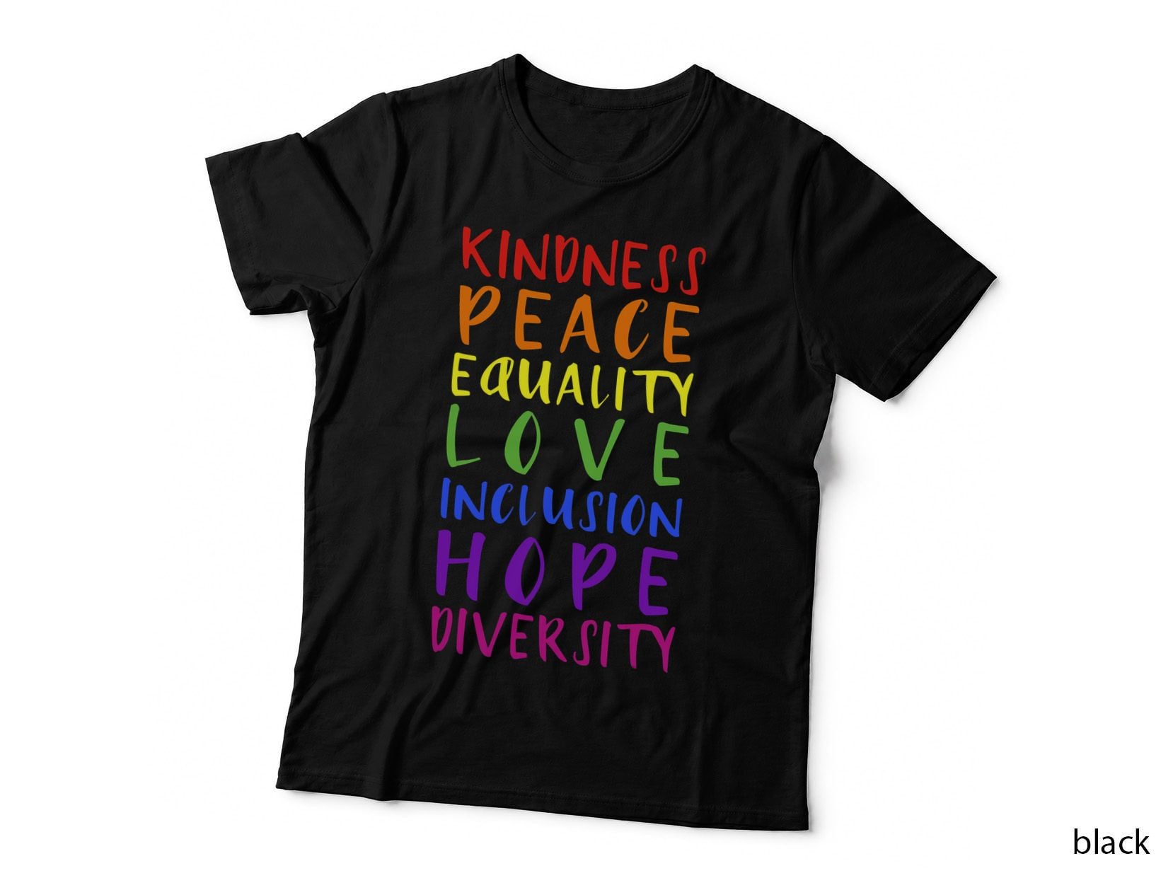 Kindness Peace Equality Love Inclusion Hope Diversity LGBT T-Shirt