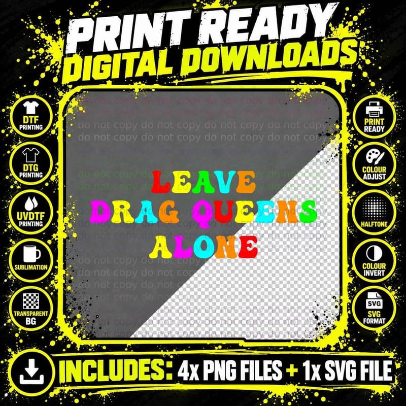 Leave Drag Queens Alone LGBTQ Pride Drag Queen Support Png SVG Digital Bundle