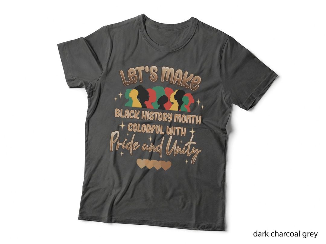 Let's Make Black History Month Colorful with Pride and Unity Black T-Shirt