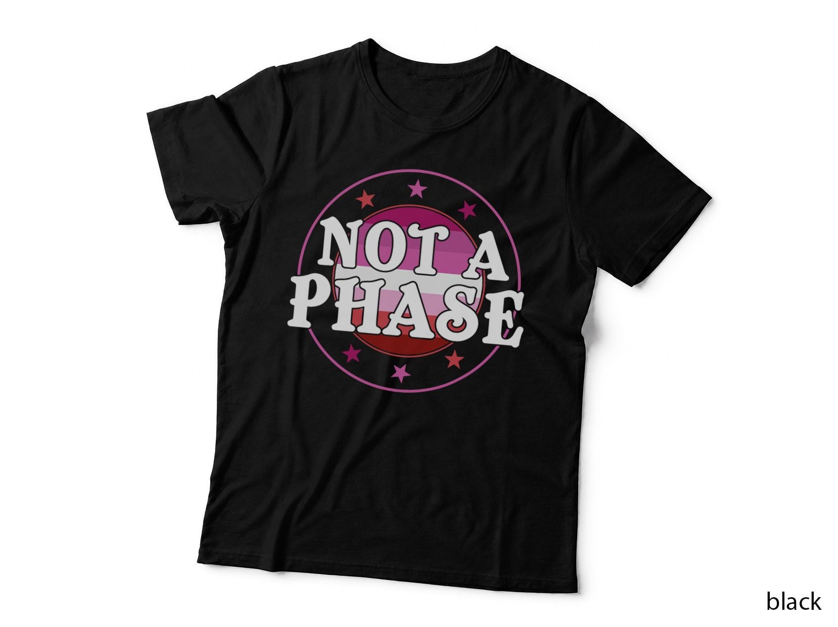 Not a Phase Lesbian Pride LGBT T-Shirt