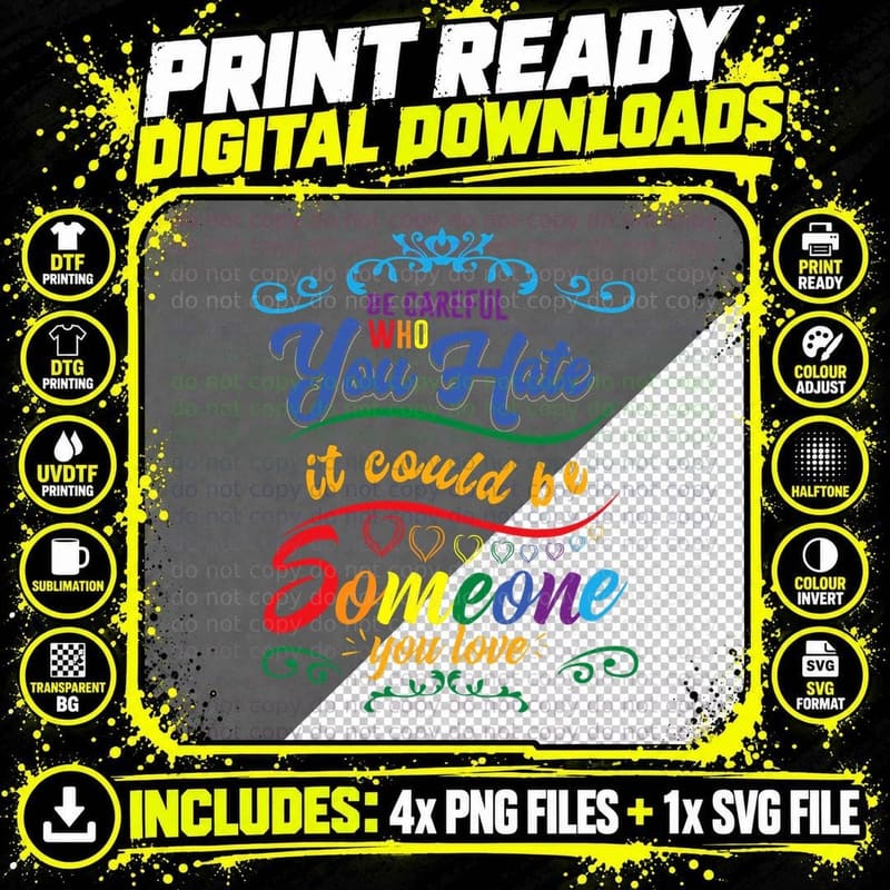 Pride Month Be Careful Who You Hate LGBT Flag T-Shirt Png SVG Digital Bundle
