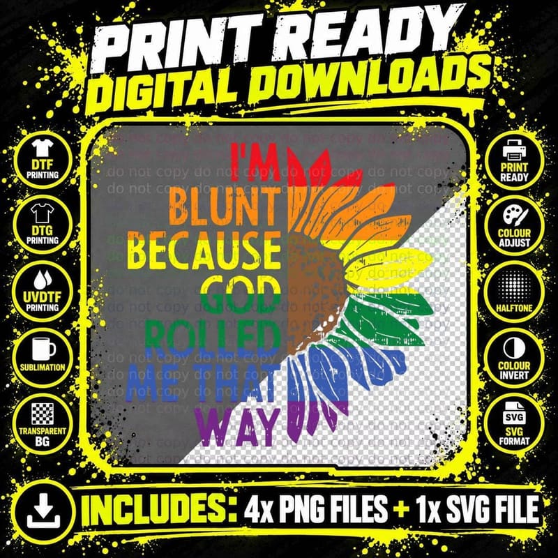 Rainbow Sunflower I'm Blunt God Rolled Me Gay Pride LGBT Png SVG Digital Bundle