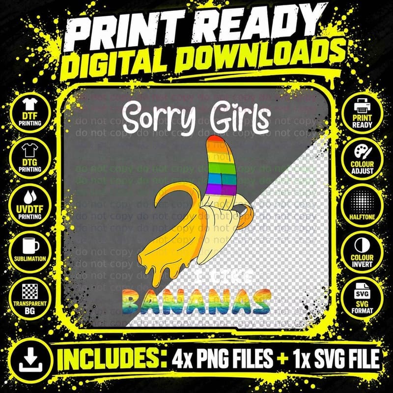Sorry Girl I Like Bananas Funny LGBT Gay Pride T-Shirt Png SVG Digital Bundle