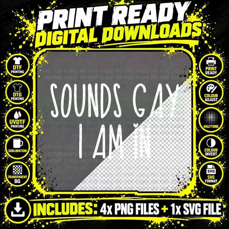 Sounds Gay I'm in Funny Slogan for LGBT Pride Month Png SVG Digital Bundle
