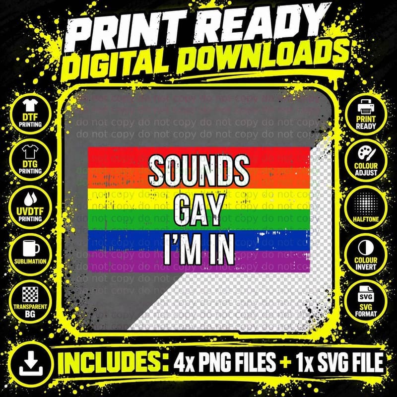 Sounds Gay I'm in Pride Flag Pro LGBTQ Cool LGBT Ally Png SVG Digital Bundle