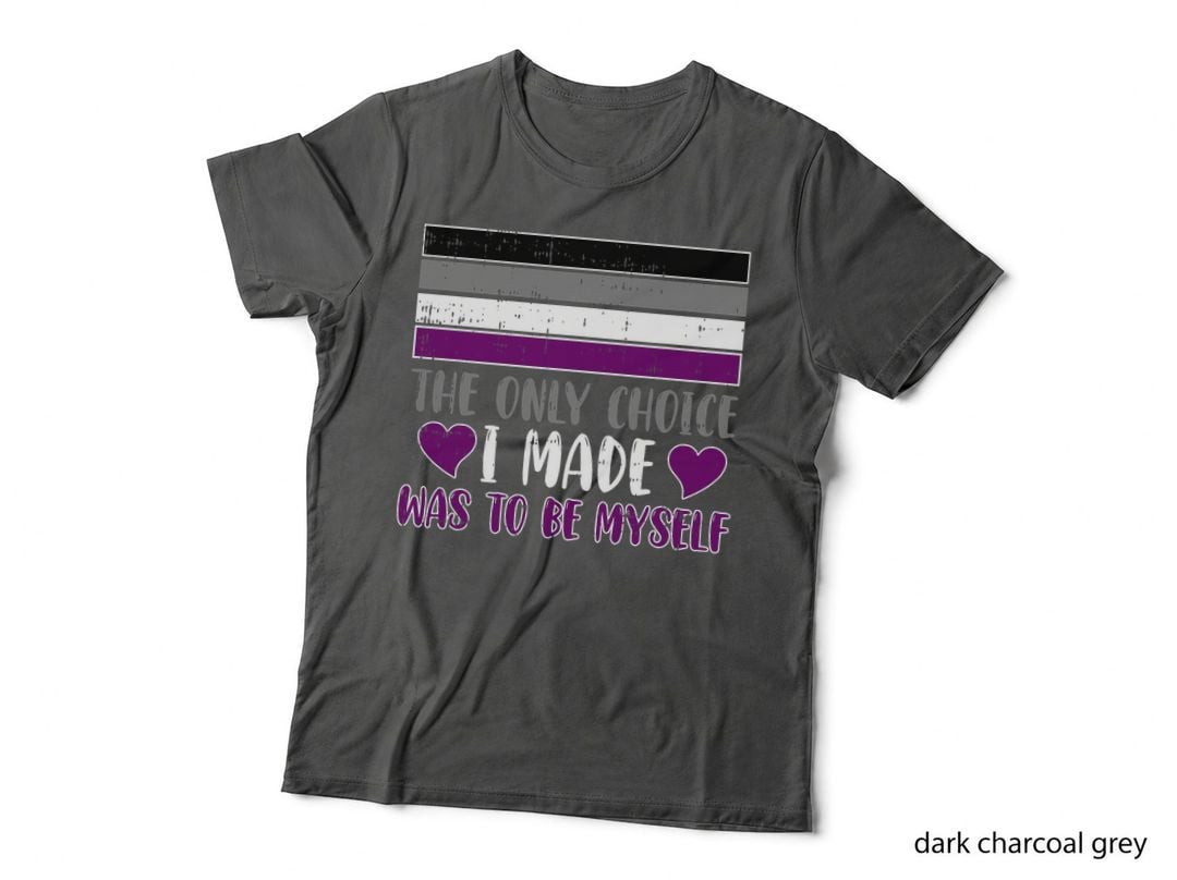 The Only Choice I Made Was to Be Myself Asexual LGBT-Q T-Shirt