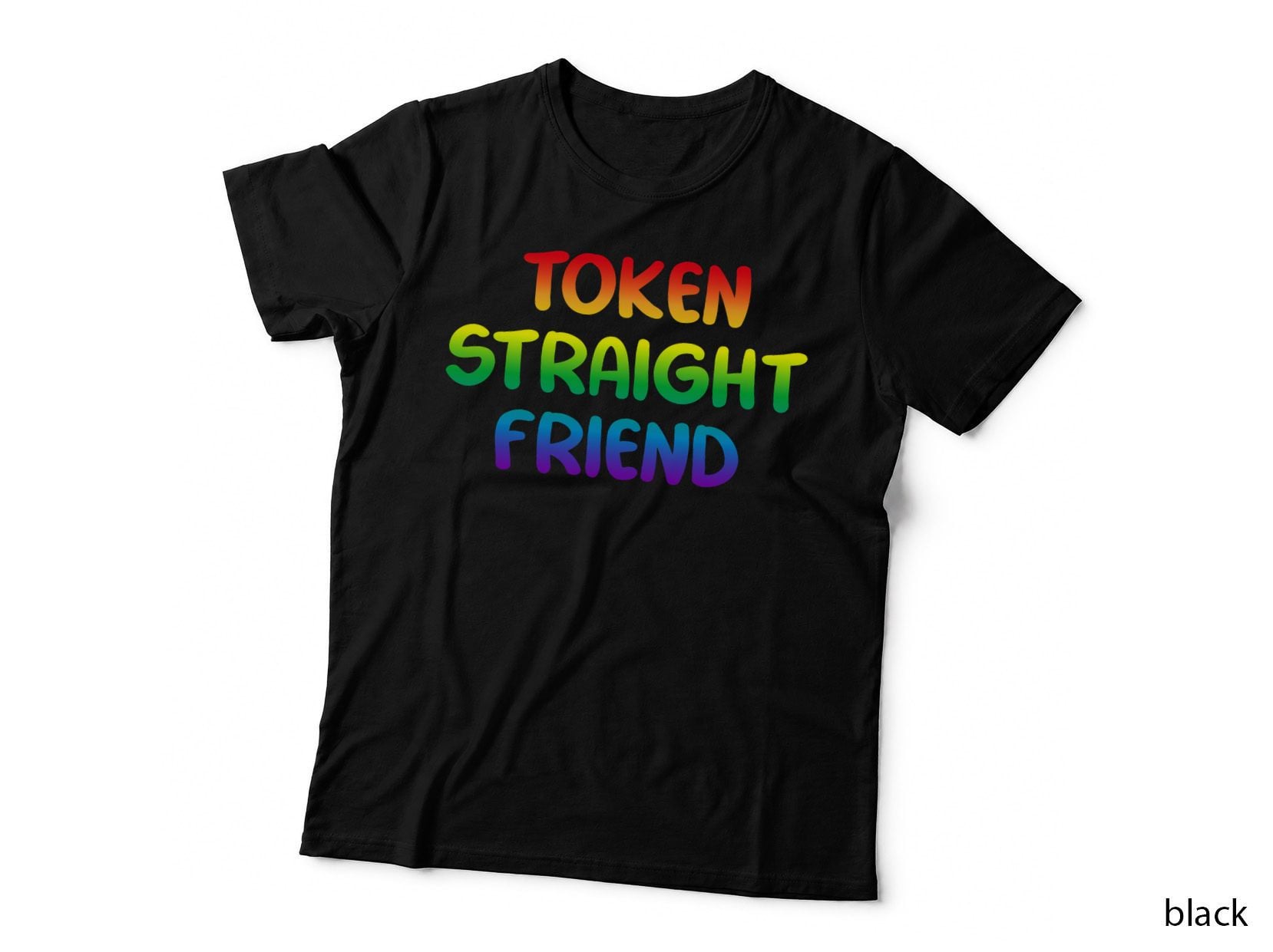 Token Straight Friend Rainbow Colors LGBT Men Women T-Shirt