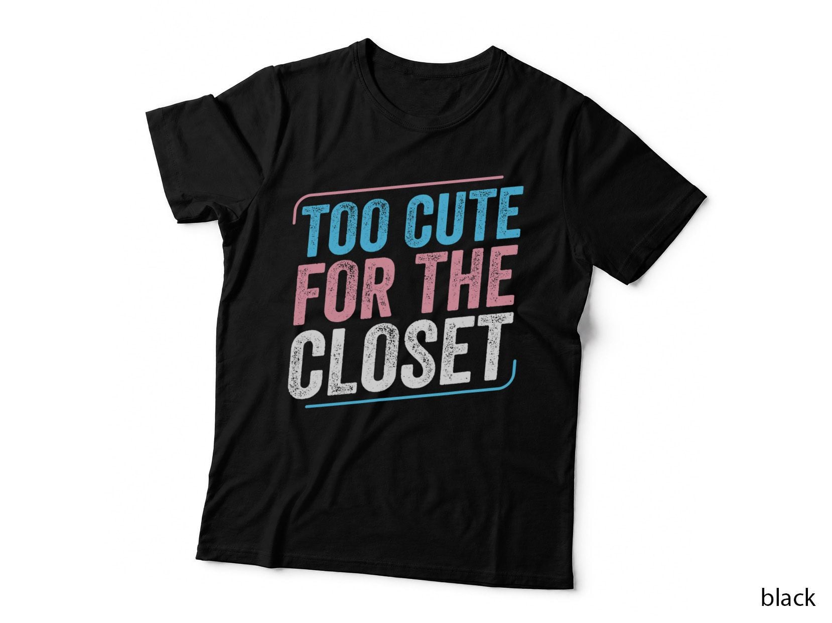 Too Cute for the Closet Trans Pride Transgender LGBT T-Shirt