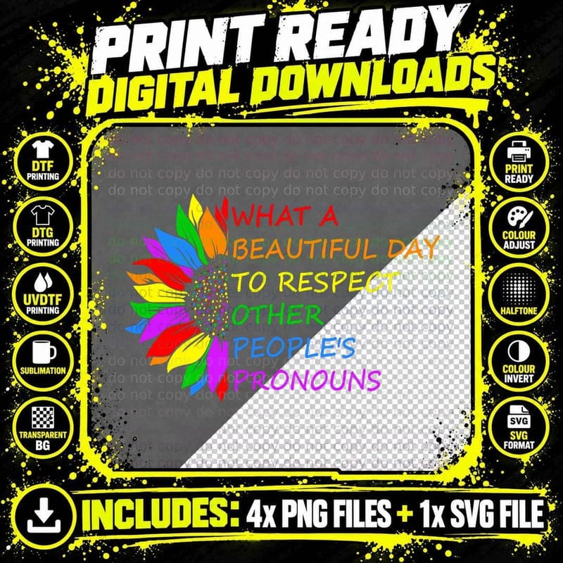 What a Beautiful Day to Respect Other People's Pronouns Png SVG Digital Bundle