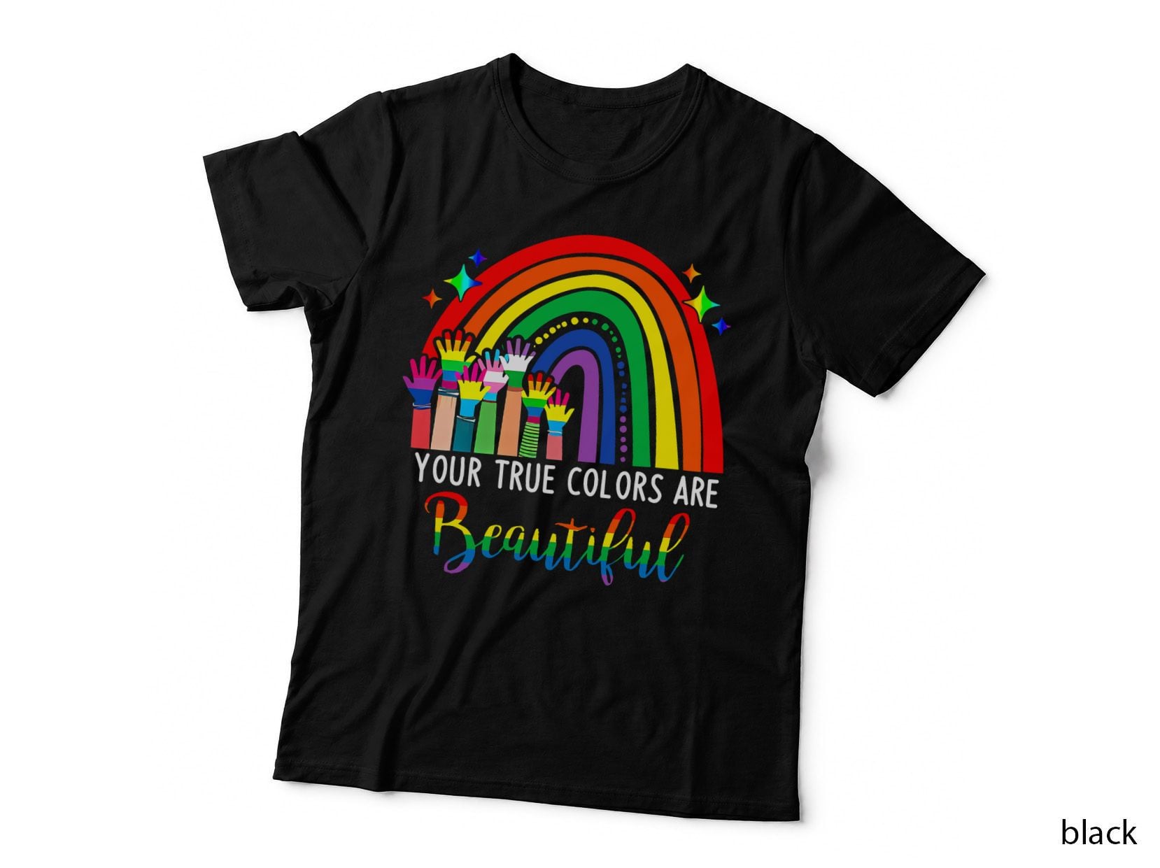 Your True Colors Are Beautiful LGBT Rainbow Pride Flag T-Shirt