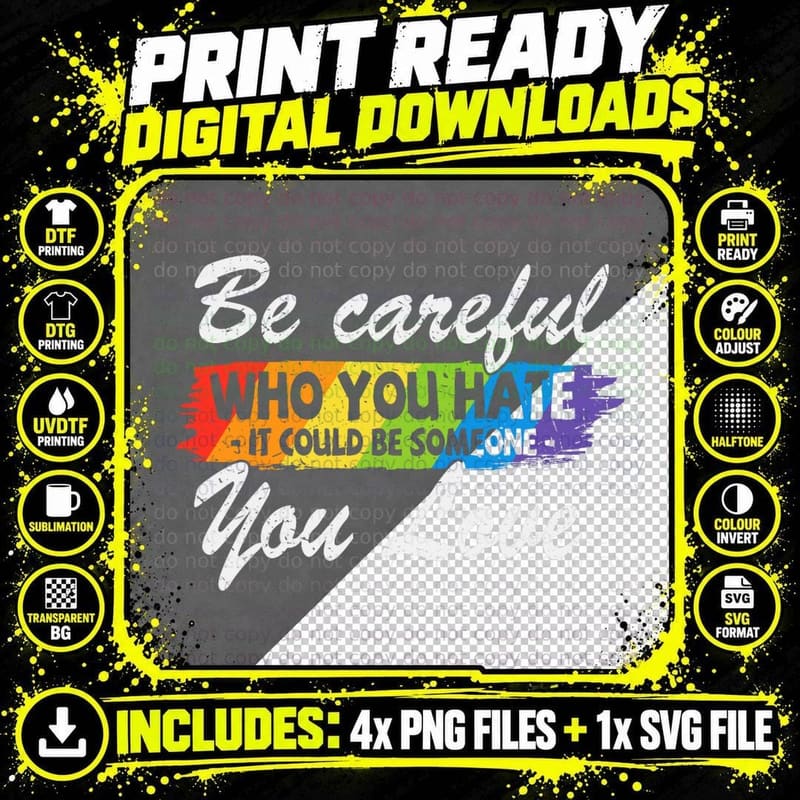 Be Careful Who You Hate Lgbt Pride T-Shirt Png SVG Digital Bundle