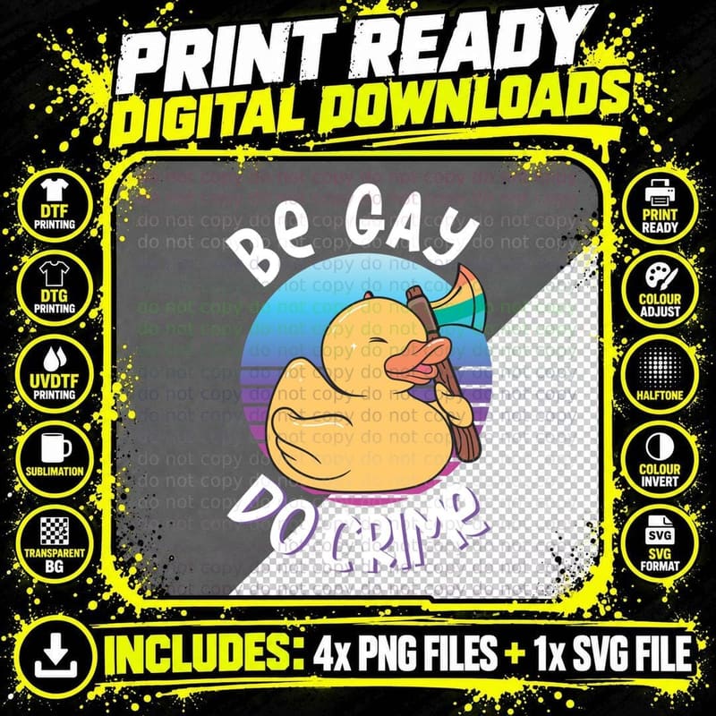 Be Gay Do Crime Funny Duck Goose Pride Gift T-Shirt Png SVG Digital Bundle