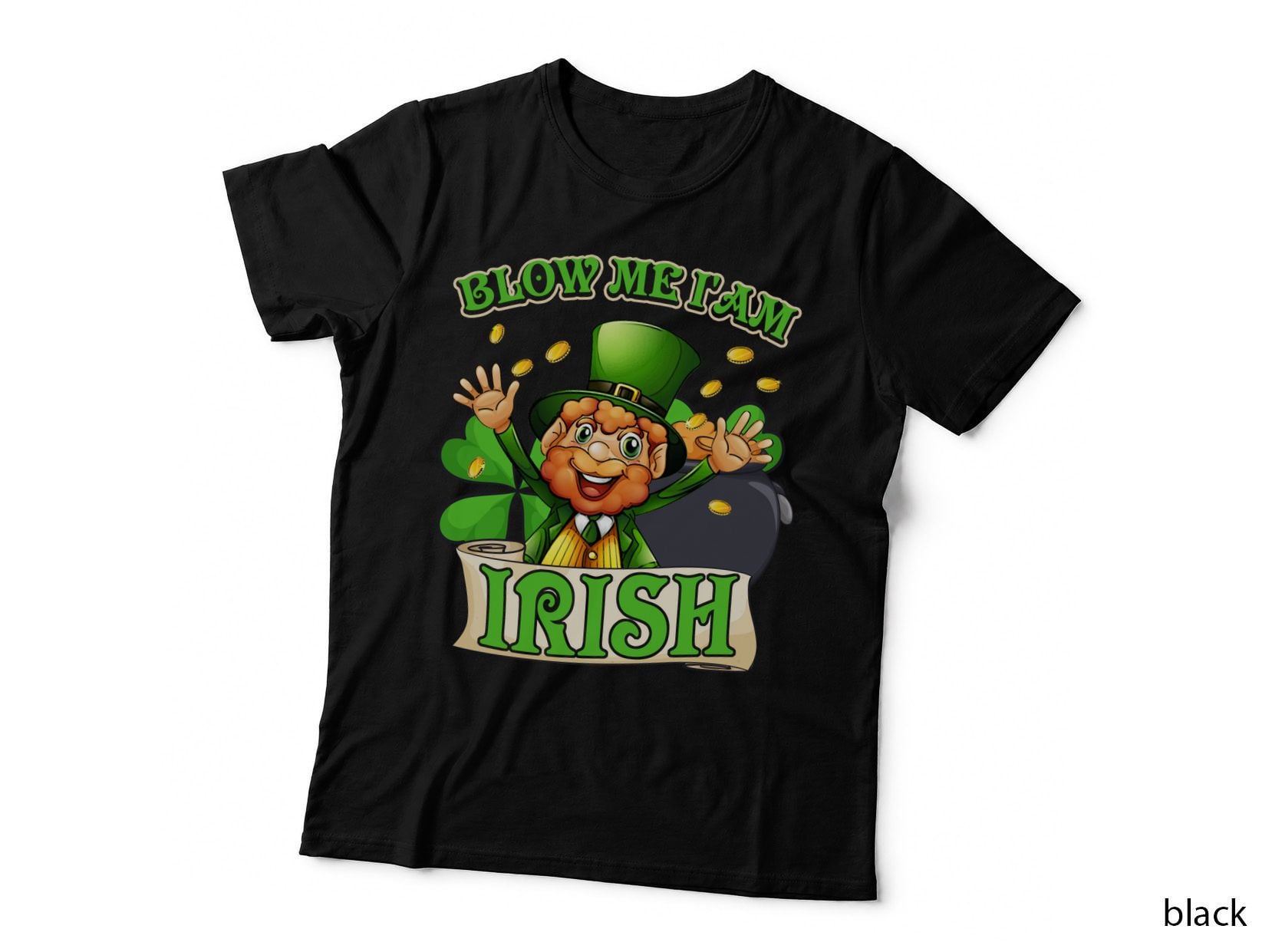 Blow Me I'm Irish T-Shirt, St Patricks Day Style, Irish Pride