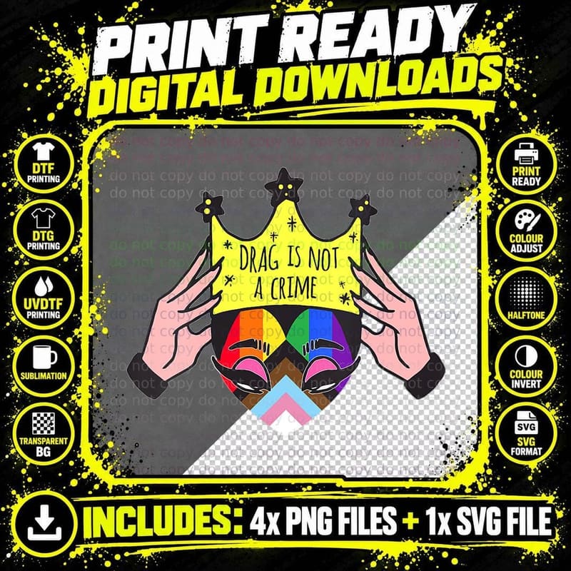 Drag Is Not a Crime - LGBT Gay Pride Rainbow Equality Png SVG Digital Bundle