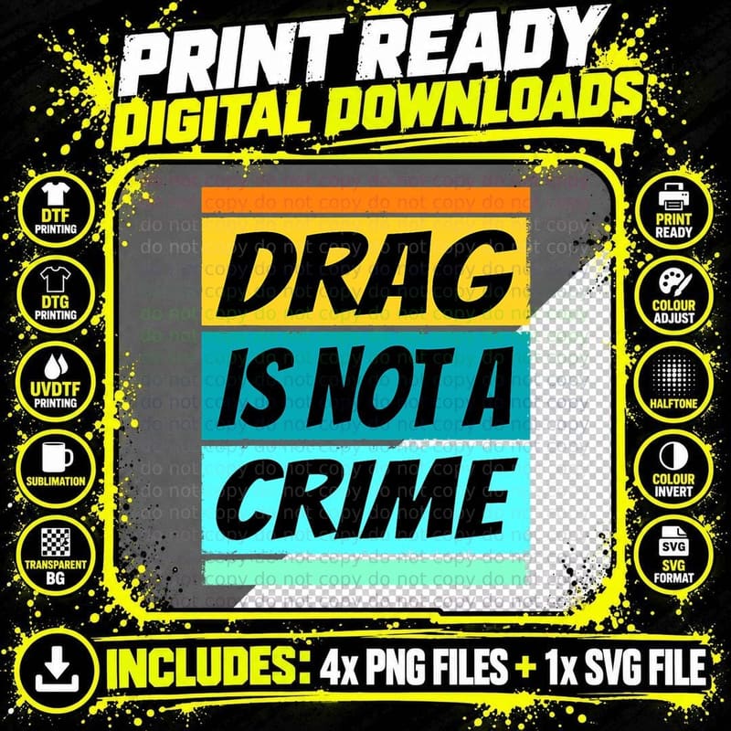 Drag Queen Gay Pride LGBT Equality Not a Crime T-Shirt Png SVG Digital Bundle