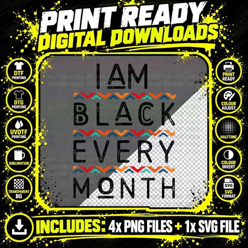 I Am Black Every Month Black History Pride Png SVG Digital Bundle