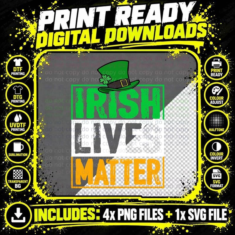 Irish Lives Matter T-Shirt, St Patricks Day, Irish Pride Png SVG Digital Bundle