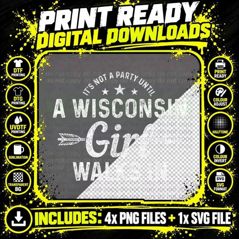 It's Not a Party Until a Wisconsin Girl Walks I Png SVG Digital Bundle