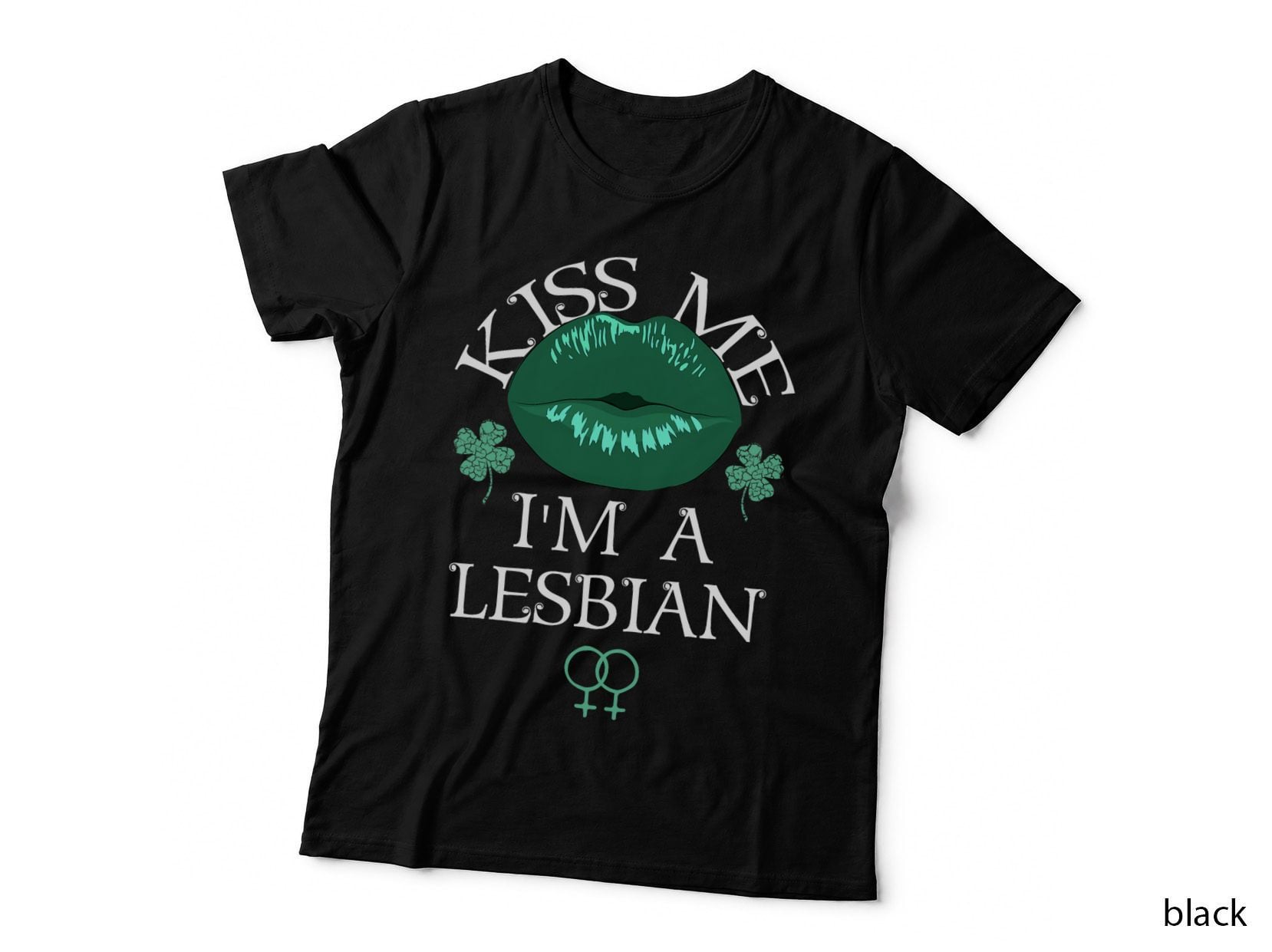 Kiss Me I'm a Lesbian St Patricks Day Green Lips Les Pride T-Shirt