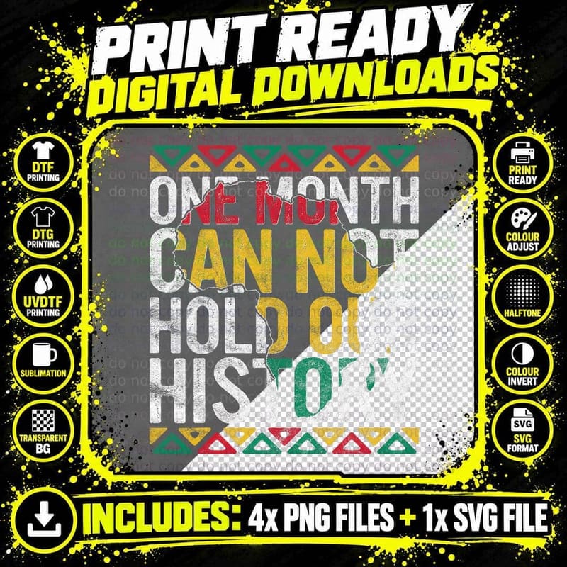 One Month Can't Hold Our History Gift Black Pride Png SVG Digital Bundle