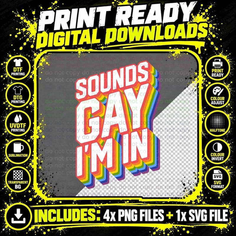 Sounds Gay I'm in T-Shirt, Rainbow Pride Bold Text Png SVG Digital Bundle