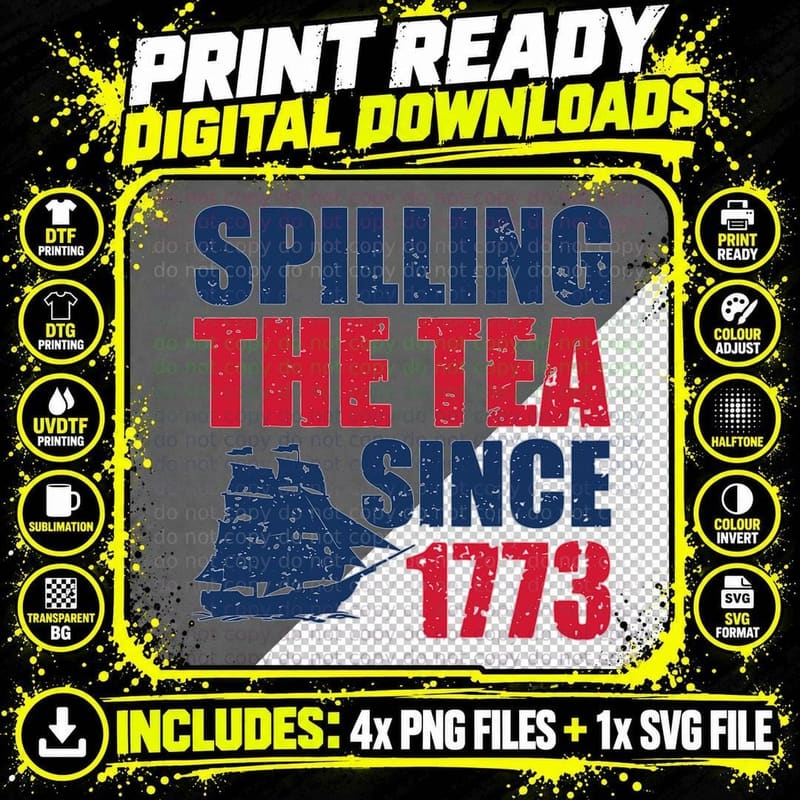 Spilling the Tea Since 1773 Slogan for Patriotic Pride Png SVG Digital Bundle
