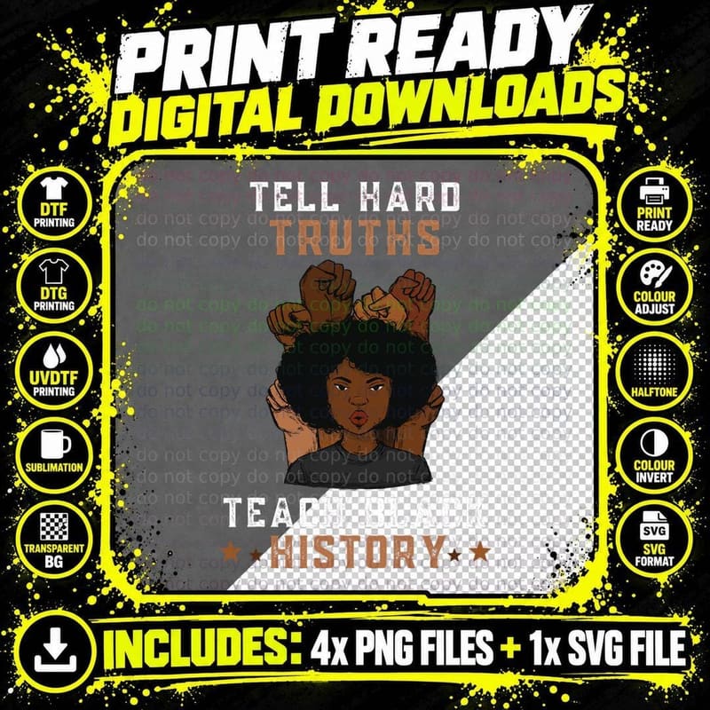 Tell Hard Truths Teach Black History Black Excellence Png SVG Digital Bundle