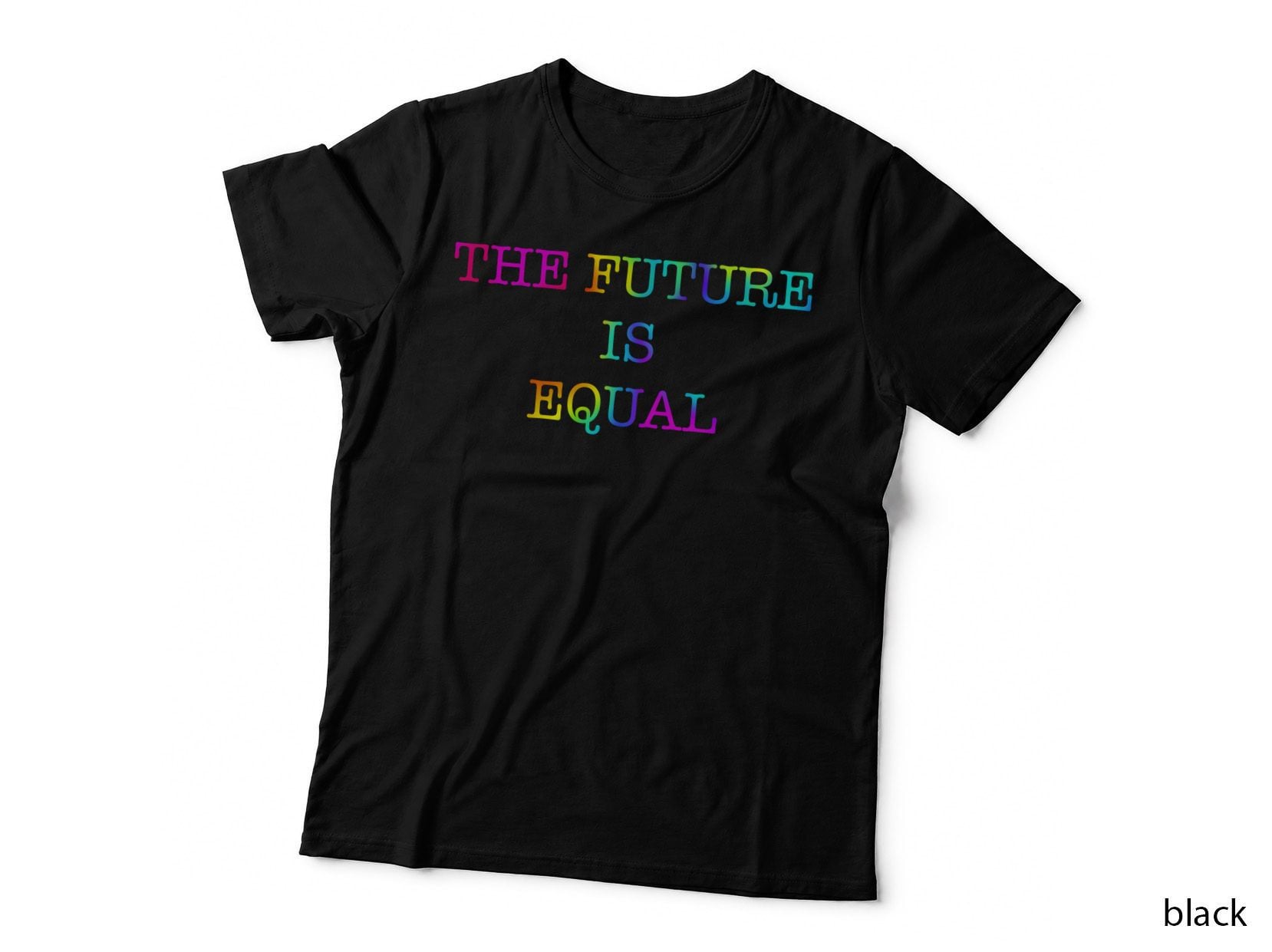 The Future Is Equal Gradient Rainbow Pride Equality Typography Design T-Shirt