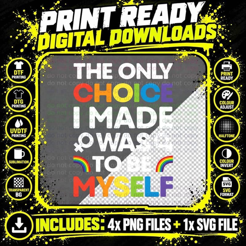 The Only Choice I Made T Gay Pride LGBT Rainbow Flag Png SVG Digital Bundle