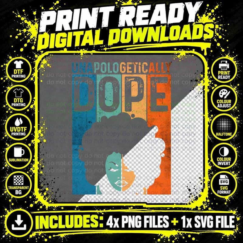 Unapologetically Dope Black Pride Afro Black History Png SVG Digital Bundle