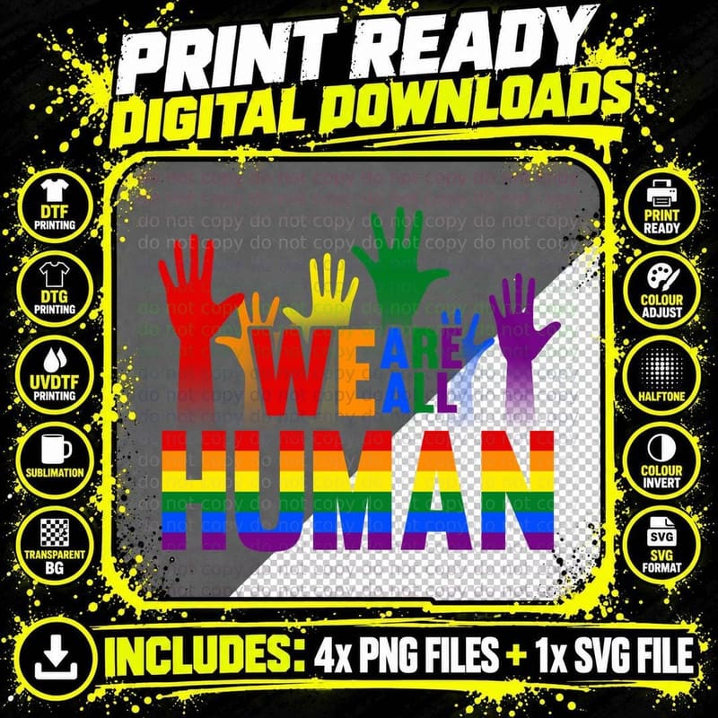 We Are All Human T-Shirt, Pride Rainbow, Equality Apparel Png SVG Digital Bundle