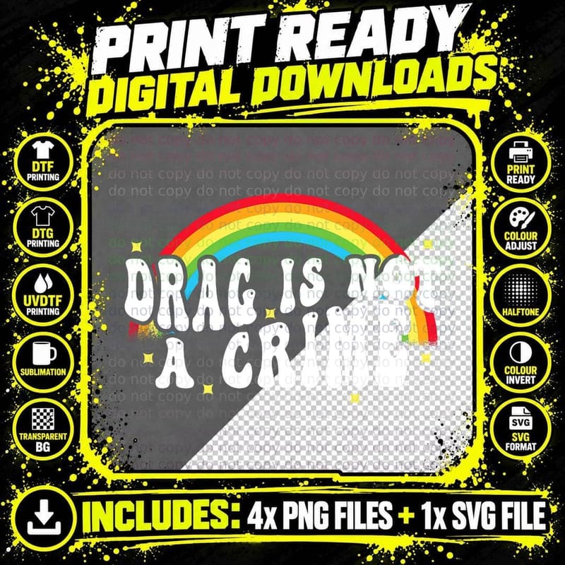 D.r.a.g Is Not a Crime Gay Trans Lgbtq Rainbow T-Shirt Png SVG Digital Bundle