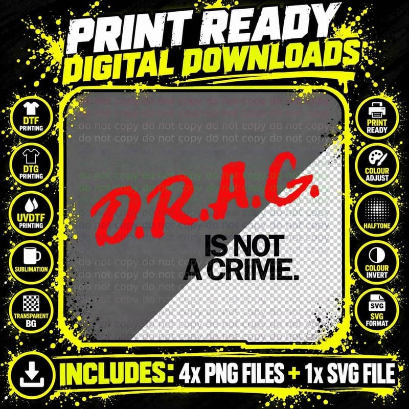 Drag Is Not a Crime - Drag Queen Support T-Shirt Png SVG Digital Bundle