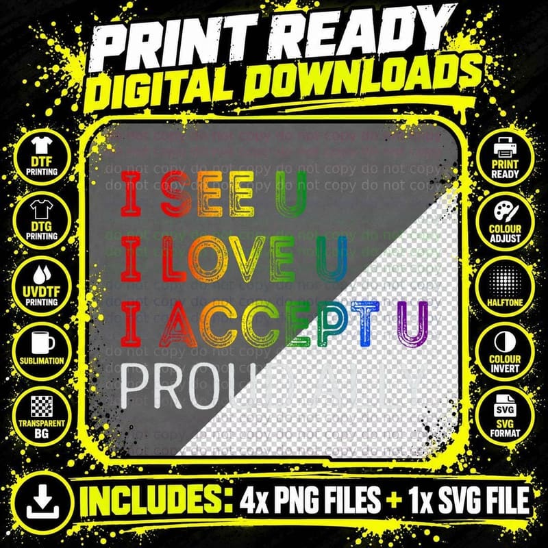 I See You I Love U I Accept You Proud LGBTQ Ally T-Shirt Png SVG Digital Bundle