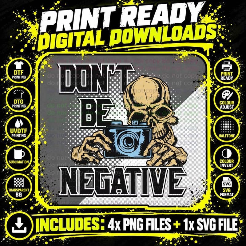 Don't Be Negative Skull with Camera Halftone Photography Png SVG Digital Bundle