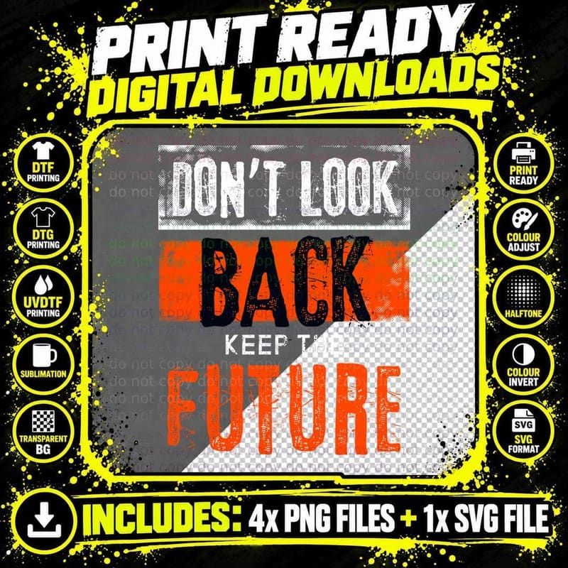 Keep the Future Don't Look Back the Motivational Png SVG Digital Bundle
