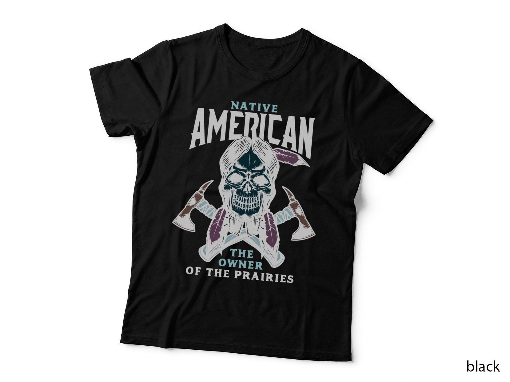 Native American the Owner of the Prairies Skull Feathers Axes Indigenous T-Shirt