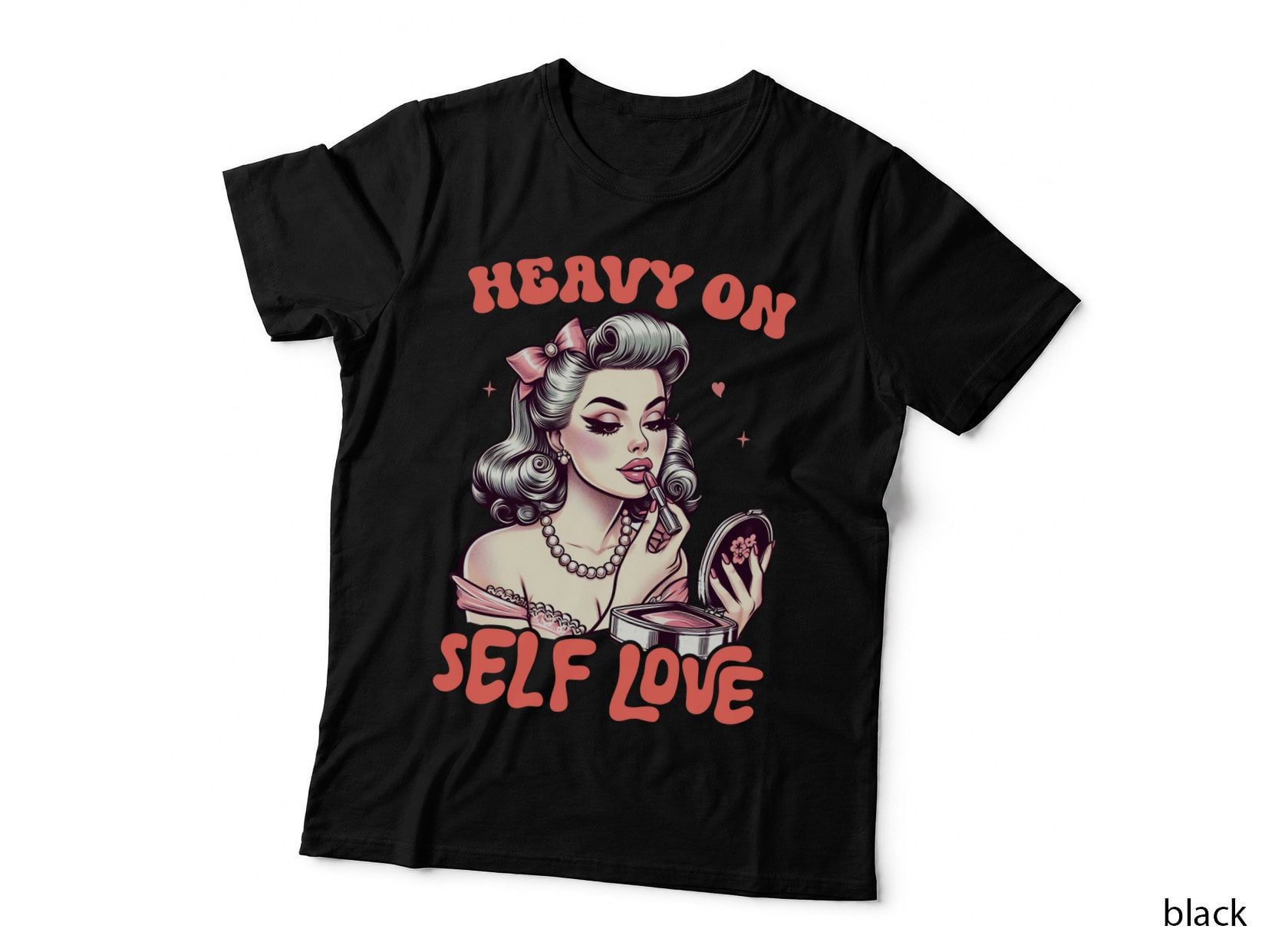 Self Love Heavy on Glamour Girl Pin-Up Vintage with Mirror Retro T-Shirt