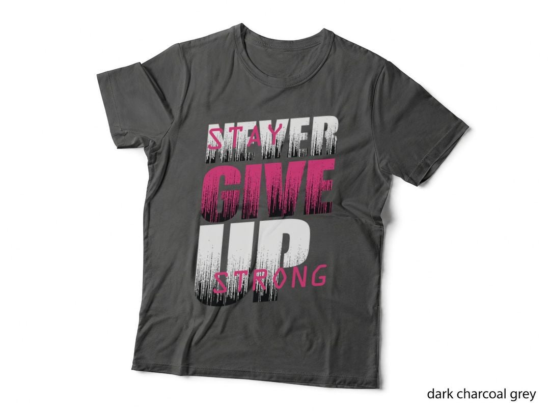 Stay Give up Strong Distressed Text White Pink Motivational T-Shirt