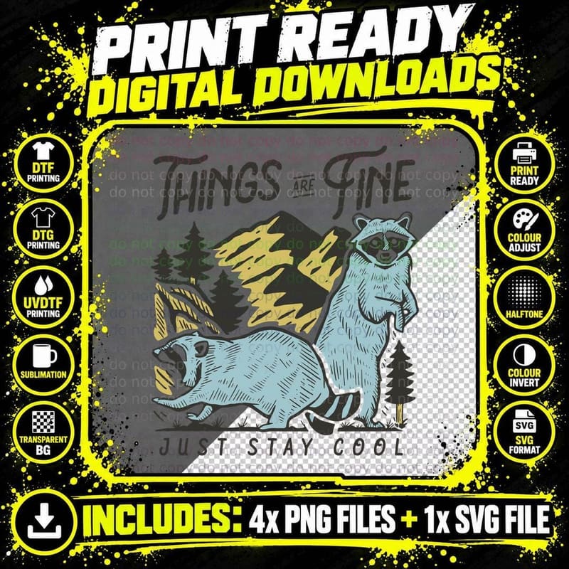 Things Are Fine Are Just Stay Cool Are Raccoons Forest Png SVG Digital Bundle