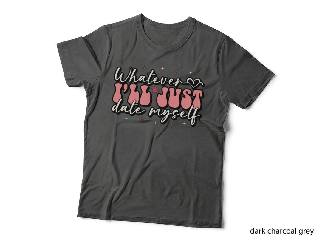 Whatever Date Myself Ill Just Pink Text with Stars Sparkles Retro T-Shirt