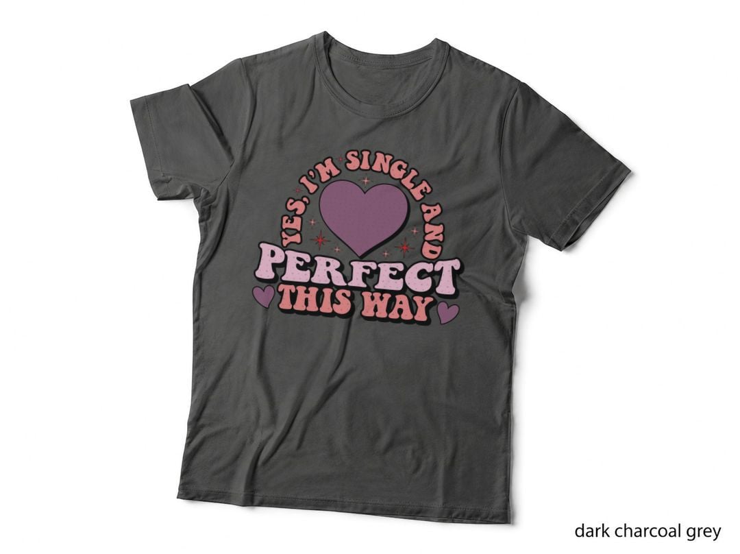 Yes Single Perfect and This Way Pink Text Heart Shape Retro Self-Love T-Shirt
