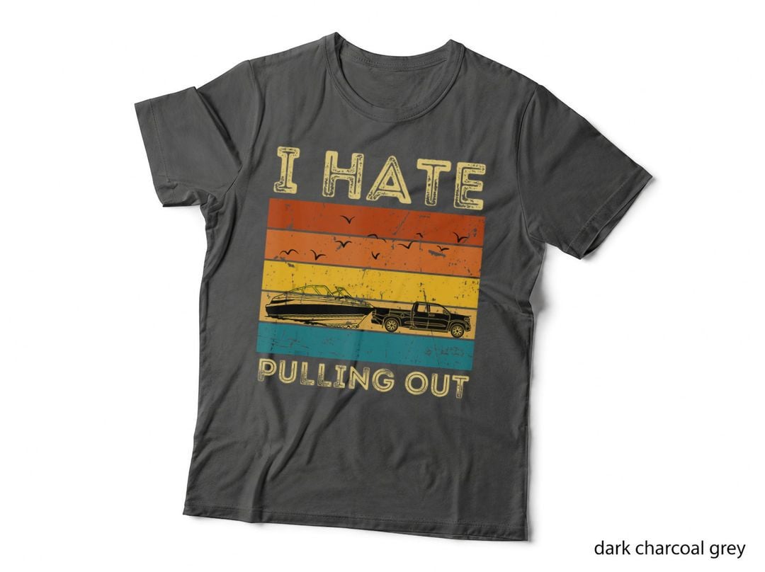 Boating Boat Owner Retro I Hate Pulling Out Pontoon Lovers T-Shirt