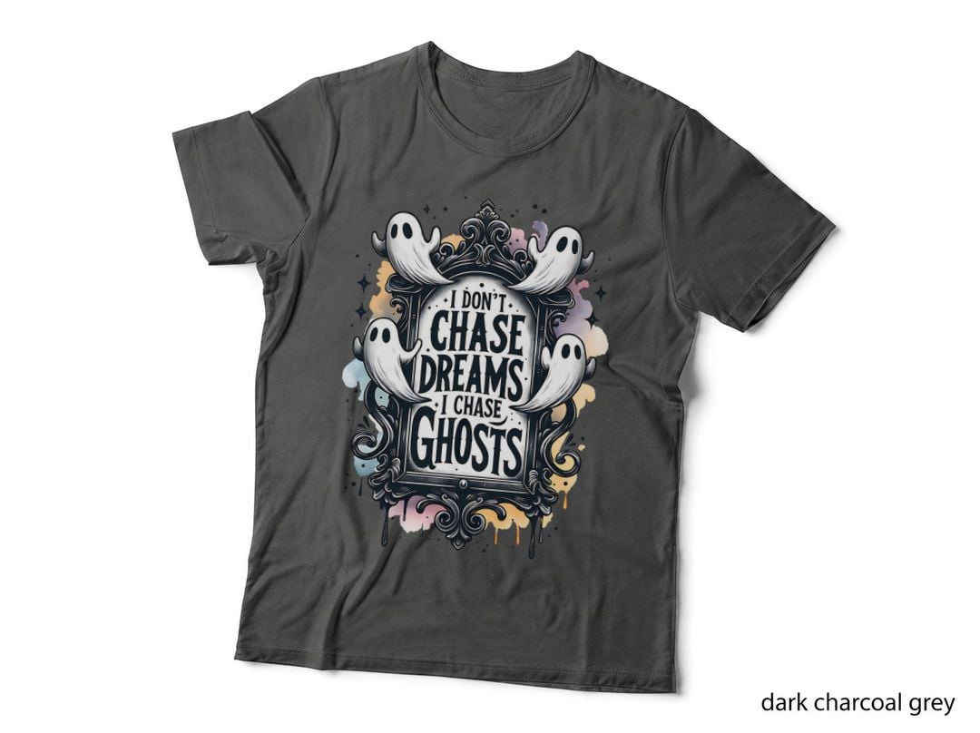 I Don't Chase Dreams I Chase Ghosts, Retro Vintage, Gift Idea, Gift T-Shirt