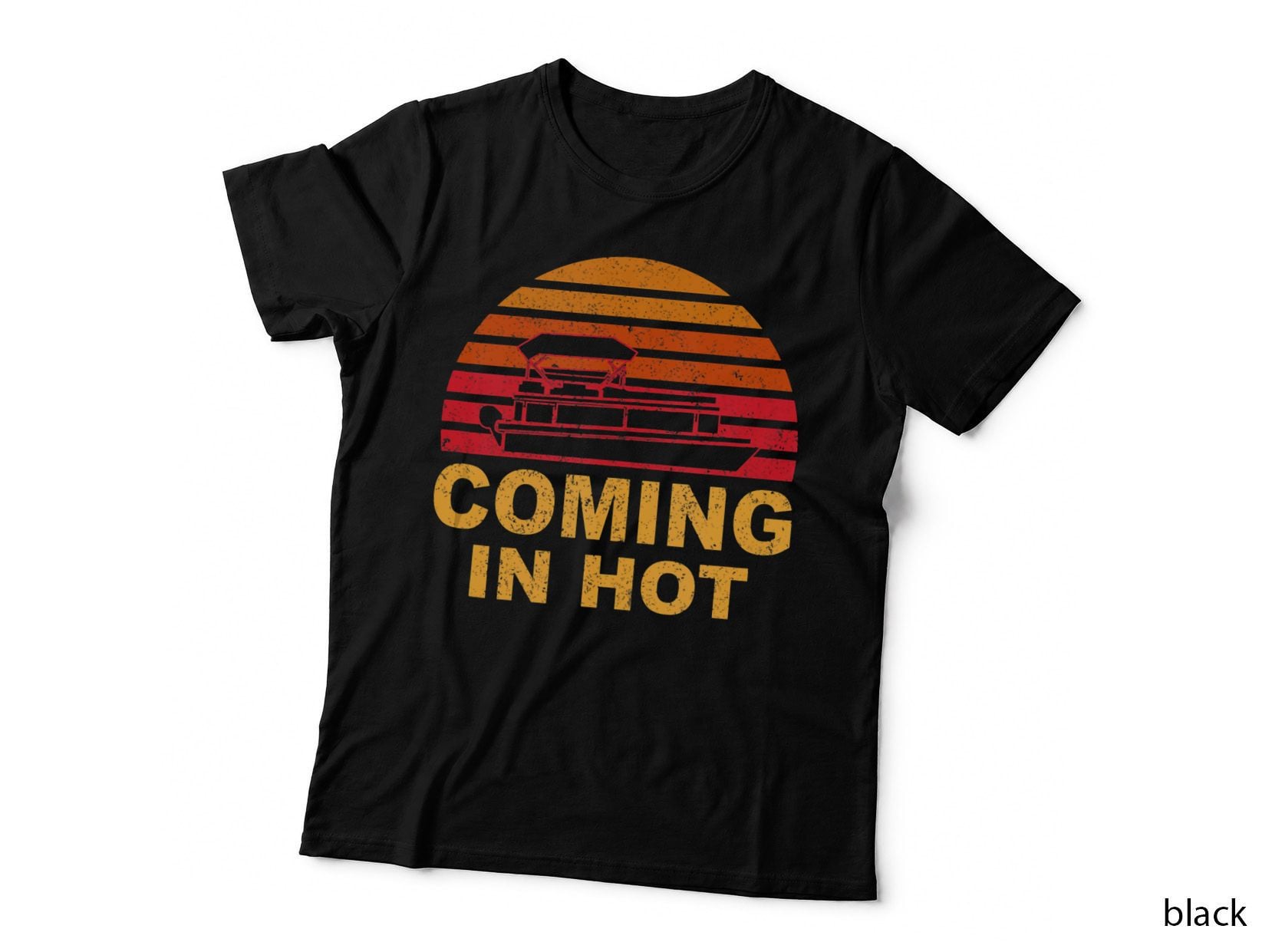 Coming in Hot, Distressed, Pontoon, Tritoon Boat, Graphic Design T-Shirt