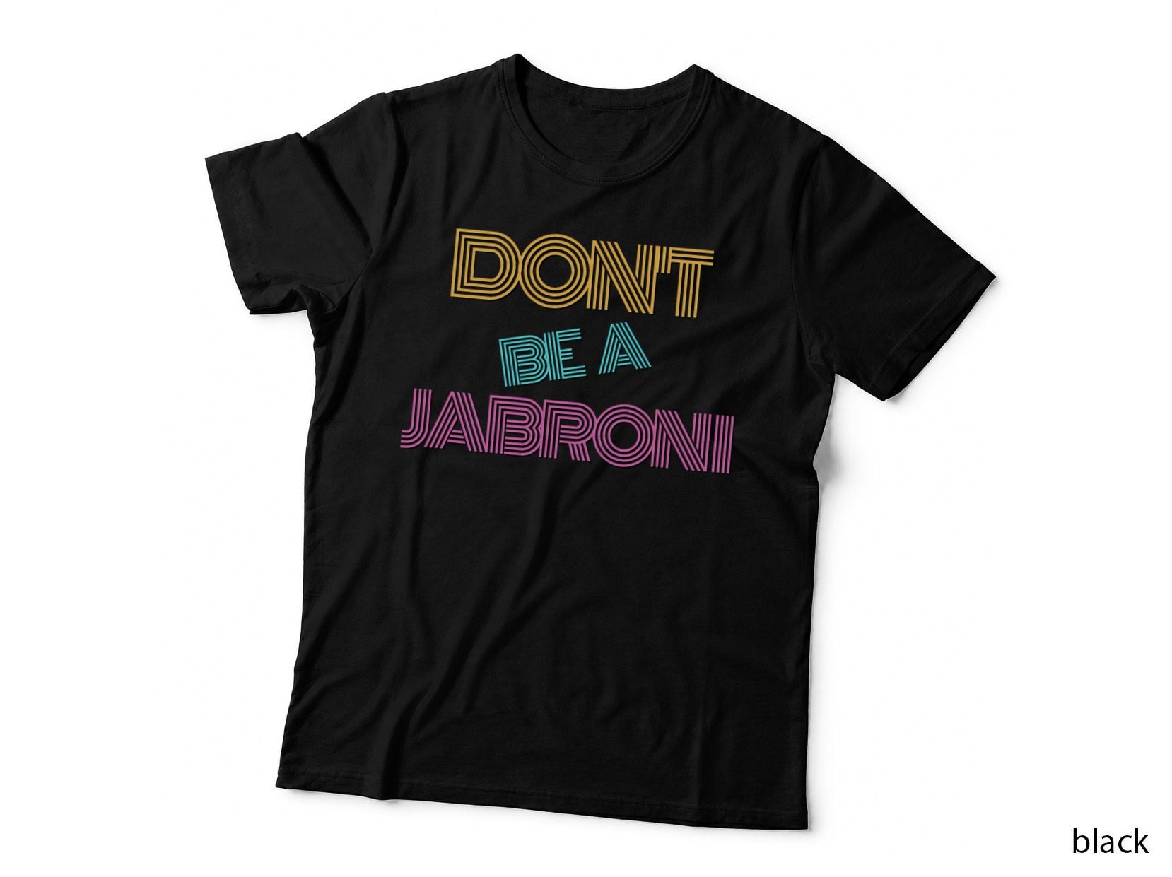 Don't Be a Jabroni Retro Design for Men and Women T-Shirt