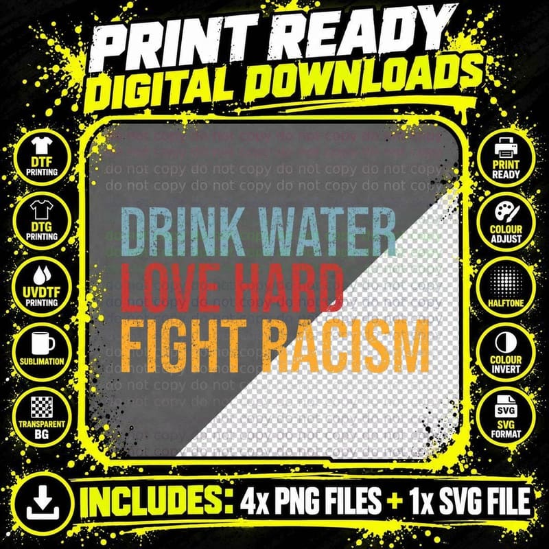 Drink Water Love Hard Fight Racism Vintage T-Shirt Png SVG Digital Bundle